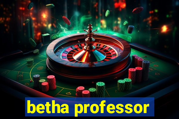 betha professor